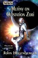 Mutiny on Outstation Zori di John Hegenberger edito da Createspace