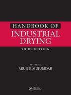 Handbook Of Industrial Drying edito da Taylor & Francis Ltd