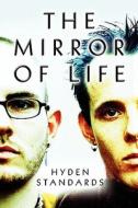 The Mirror Of Life di Hyden Standards edito da America Star Books