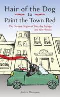 Hair of the Dog to Paint the Town Red di Andrew Thompson edito da Ulysses Press