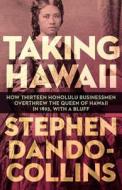 Taking Hawaii di Stephen Dando-Collins edito da Ereads.com
