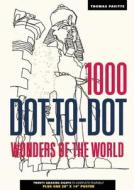 1000 Dot-To-Dot: Wonders of the World di Thomas Pavitte edito da THUNDER BAY PR
