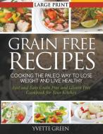 Grain Free Recipes di Yvette Green edito da Cedric DUFAY
