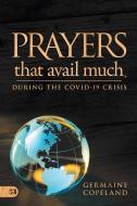 Prayers That Avail Much During the Covid-19 Crisis di Germaine Copeland edito da HARRISON HOUSE
