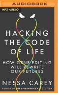 Hacking The Code Of Life di NESSA CAREY edito da Brilliance Audio