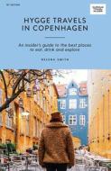 Hygge Travels in Copenhagen di Helena Smith edito da HARDIE GRANT BOOKS
