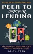 Peer to Peer Lending di Brian Webb edito da Darby Connor