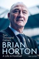 Two Thousand Games di Brian Horton edito da Pitch Publishing Ltd