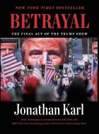 Betrayal di Jonathan Karl edito da Dutton