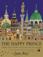 The Happy Prince di Oscar Wilde, Jane Ray edito da Hachette Children's Group