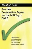Practice Examination Papers for the MRCPsych di Sabrina Burza edito da CRC Press