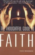 The Thoughtful Guide To Faith di Tony Windross edito da John Hunt Publishing