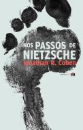 Nos Passos De Nietzsche di Cohen Jonathan R. Cohen edito da 8th House Publishing