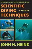 Scientific Diving Techniques 2nd Edition di John N Heine edito da Best Publishing Company