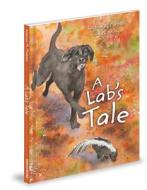 A Lab's Tale di Suzanne M. Malpass edito da Mascot Books
