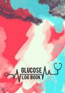 Glucose Log Book: 53 Week Daily Record & Monitoring Blood Sugar Tracker Health Care Journal Size 7x10 Inch di Michelia Creations edito da Createspace Independent Publishing Platform