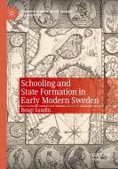 Schooling And State Formation In Early Modern Sweden di Bengt Sandin edito da Springer Nature Switzerland AG
