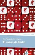 El sueño de Berlín. Lektüre di Ana Alonso, Javier Pelegrín edito da Klett Sprachen GmbH