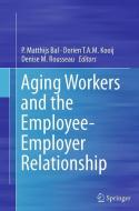 Aging Workers and the Employee-Employer Relationship edito da Springer International Publishing