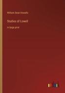 Studies of Lowell di William Dean Howells edito da Outlook Verlag