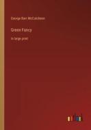 Green Fancy di George Barr Mccutcheon edito da Outlook Verlag