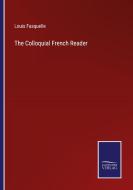 The Colloquial French Reader di Louis Fasquelle edito da Salzwasser-Verlag