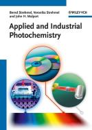 Applied and Industrial Photochemistry di Bernd Strehmel, Veronika Strehmel, John H. Malpert edito da Wiley VCH Verlag GmbH