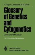 Glossary of Genetics & Cytogenetics di A. Michaelis, Rigomar Rieger, M. M. Green edito da Springer