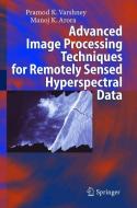 Advanced Image Processing Techniques for Remotely Sensed Hyperspectral Data di Manoj K. Arora, Pramod K. Varshney edito da Springer Berlin Heidelberg