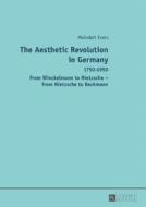 The Aesthetic Revolution in Germany di Meindert Evers edito da Lang, Peter GmbH