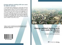 Energy-optimal routing with turn costs for electric vehicles di Alexandru Lesi edito da AV Akademikerverlag