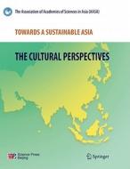 Towards A Sustainable Asia di Association of Academies of Sciences in Asia edito da Springer-verlag Berlin And Heidelberg Gmbh & Co. Kg