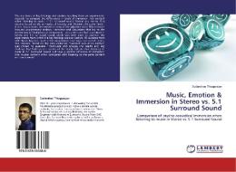 Music, Emotion & Immersion in Stereo vs. 5.1 Surround Sound di Sudarshan Thiagarajan edito da LAP Lambert Academic Publishing