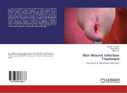 Skin Wound Infection Treatment di Samiyah Tasleem, Baqir Shyum, Abid Raza edito da LAP Lambert Academic Publishing