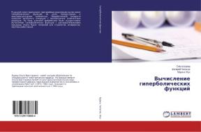 Vychislenie giperbolicheskih funkcij di Ol'ga Buresh, Valerij Chepasov, Marina Zhuk edito da LAP Lambert Academic Publishing