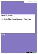 Medicinal Drugs and Organic Chemistry di Mutinda Jackson edito da GRIN Verlag