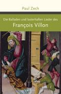 Die Balladen und lasterhaften Lieder des Francois Villon di François Villon, Paul Zech edito da Anaconda Verlag