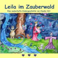 Leila im Zauberwald di Claudia Hirt edito da Books on Demand