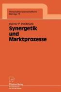 Synergetik und Marktprozesse di Reiner P. Hellbrück edito da Physica-Verlag HD