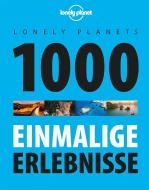 Lonely Planets 1000 einmalige Erlebnisse di Lonely Planet edito da Mairdumont