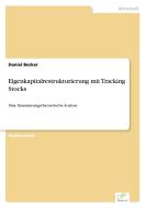 Eigenkapitalrestrukturierung mit Tracking Stocks di Daniel Becker edito da Diplom.de
