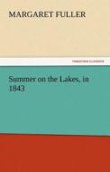 Summer on the Lakes, in 1843 di Margaret Fuller edito da tredition GmbH
