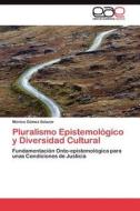 Pluralismo Epistemológico y Diversidad Cultural di Mónica Gómez Salazar edito da LAP Lambert Acad. Publ.