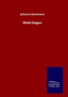 Wald-Sagen di Johanna Beckmann edito da TP Verone Publishing