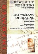 Die Weisheit des Heilens - Von der Ethnomedizin zur Ganzheitsmedizin edito da Books on Demand