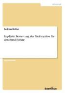 Implizite Bewertung der Lieferoption für den Bund-Future di Andreas Bichler edito da Examicus Publishing