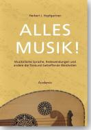 Alles Musik! di Herbert J. Hopfgartner edito da Academia Verlag