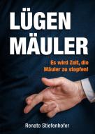 Lügenmäuler di Renato Stiefenhofer edito da Amadeus Verlag