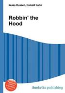 Robbin\' The Hood edito da Book On Demand Ltd.