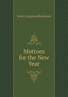 Mottoes For The New Year di Henry a Boardman edito da Book On Demand Ltd.